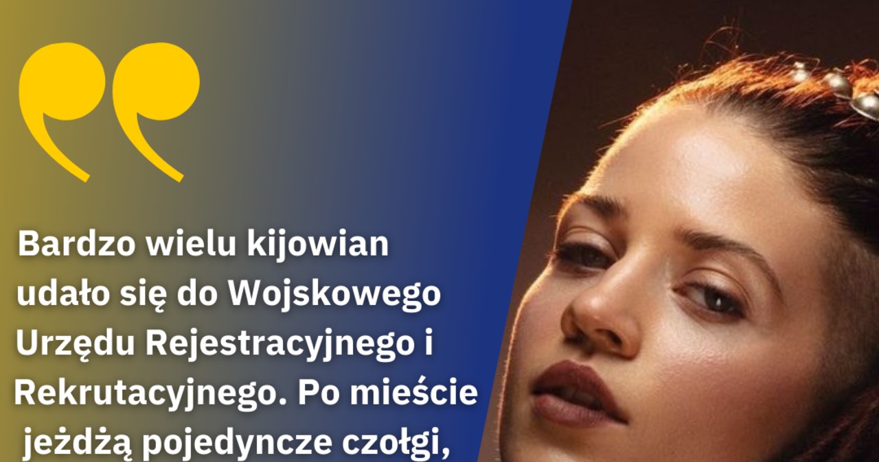 ​Panika i strach mieszkańców Kijowa. Ukraińska artystka przyznaje: „Nie wiemy, co będzie dalej”