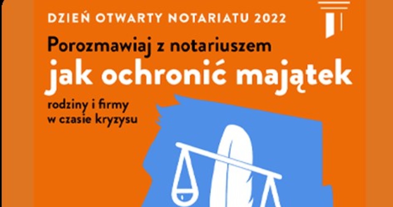 Dziś Dzień Otwarty Notariatu. „Jak ochronić majątek w czasie kryzysu?”