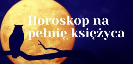 Romantyczna i dramatyczna – co przyniesie nam pełnia księżyca w Lwie?