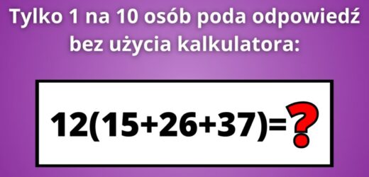 Tylko jedna na dziesięć osób rozwiąże tę zagadkę z czwartej klasy podstawówki. Podasz poprawny wynik?