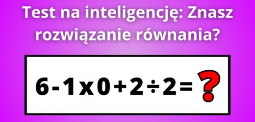 Zagadka matematyczna, którą rozwiążą jedynie osoby z IQ większym niż 110. Poradzisz sobie?