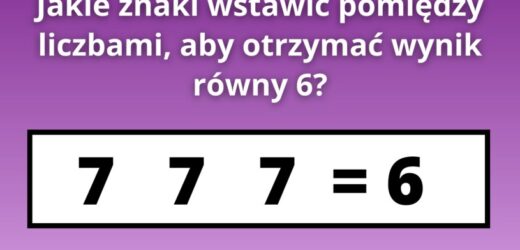 Banalna zagadka sprawiła trudność większości Internautów. Podasz poprawną odpowiedź?