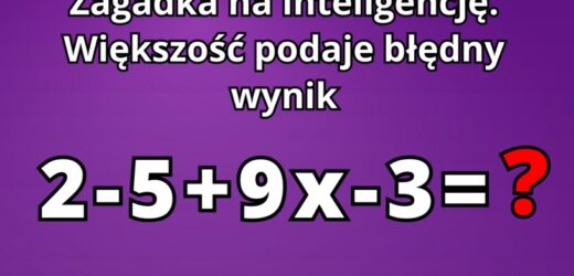 Zagadka z podstawówki, z którą dorośli mają problem. Znasz wynik?