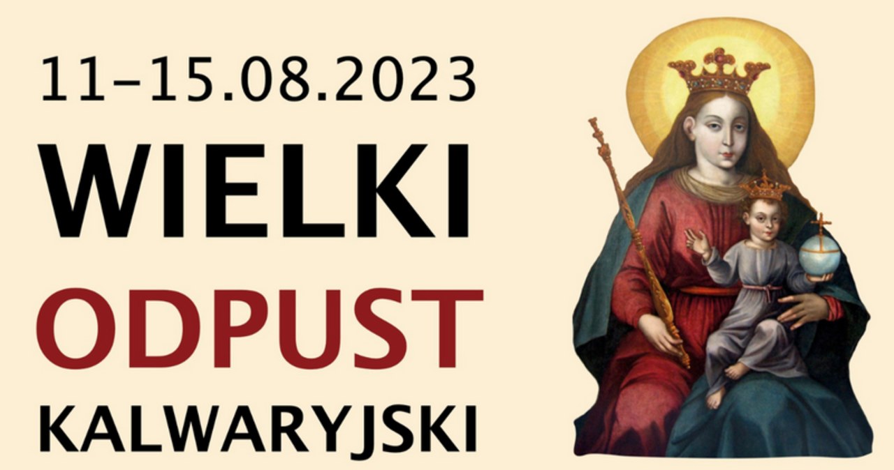 Wielki Odpust Wniebowzięcia Najświętszej Maryi Panny w Kalwarii Pacławskiej