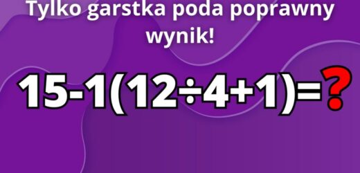 Zagadka dla najbardziej inteligentnych. Prawie każdy się myli