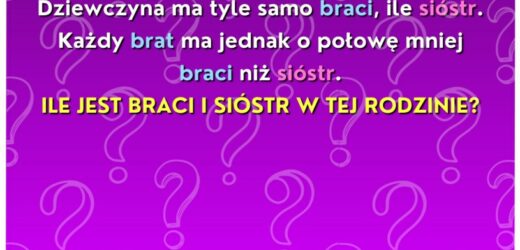 Trudna zagadka o rodzeństwie. Tylko inteligentni wpadną na rozwiązanie