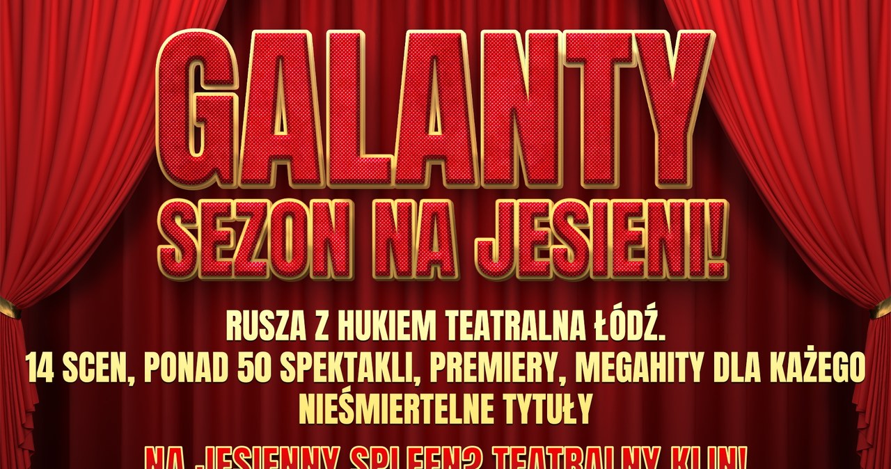 Zapowiada się „galanty” sezon teatralny w Łodzi