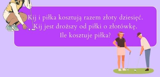 Kultowa zagadka z kijem i piłką. Większość podaje złą odpowiedź