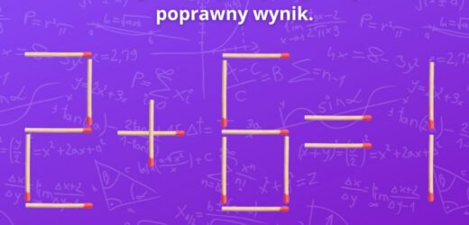 Prosty test na inteligencję. Przestaw zapałkę i otrzymaj prawidłowe rozwiązanie