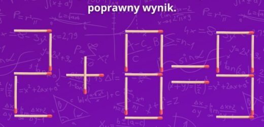 Test na inteligencję. Czy uda ci się przestawić zapałkę tak, aby otrzymać poprawne rozwiązanie?