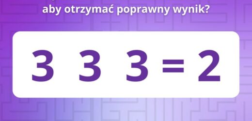 TEST IQ: Wstaw znaki tak, aby otrzymać poprawne rozwiązanie. Nawet eksperci mogą mieć z nim problem