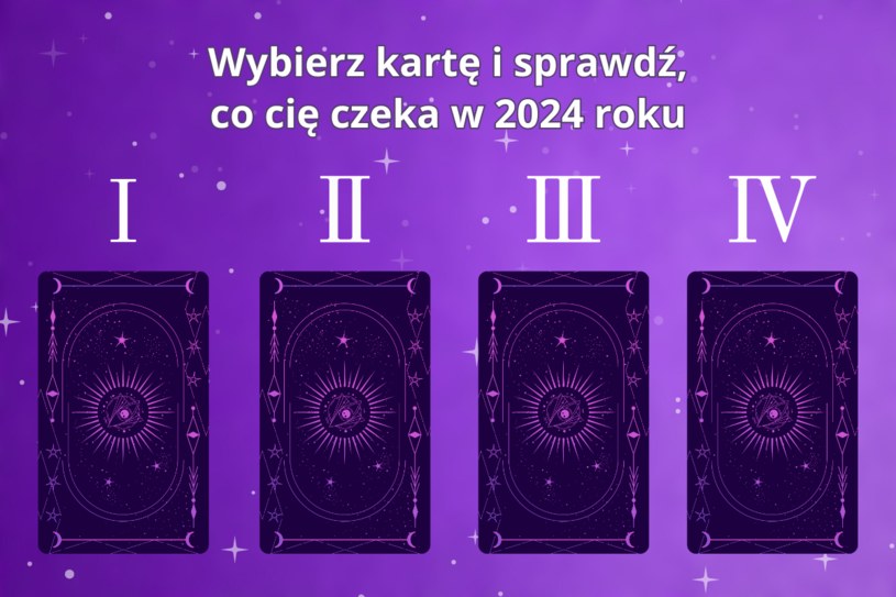 Wybierz kartę i sprawdź, co cię czeka w 2024 roku. Niektóre osoby muszą uważać