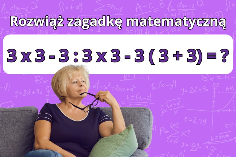 Zagadka matematyczna, która pobudzi twoje szare komórki do myślenia. Obliczysz bez kalkulatora?