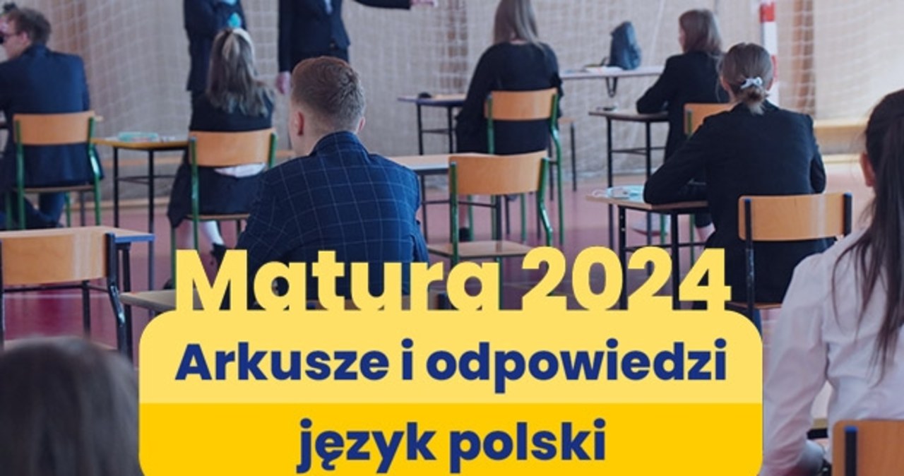 ​Matura 2024. Arkusze CKE oraz odpowiedzi. Język polski, poziom podstawowy