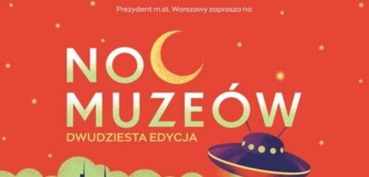 Noc Muzeów w Warszawie po raz dwudziesty