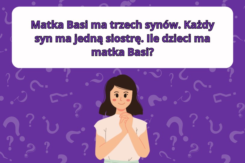 Test na logiczne myślenie: Ile dzieci ma matka Basi?