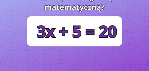 Prosta zagadka matematyczna na pobudzenie mózgu. Dawka energii gwarantowana