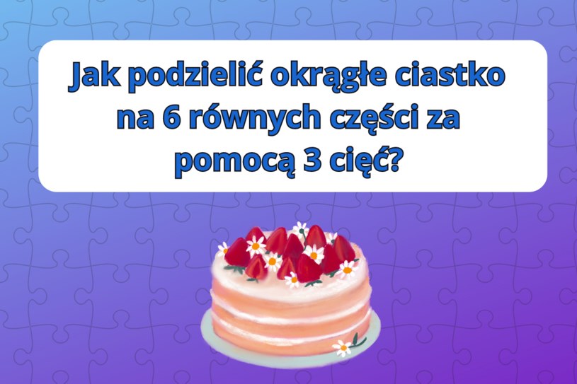 Test na inteligencję: Czy uda ci się dobrze pokroić ciasto? Sprawdź to!
