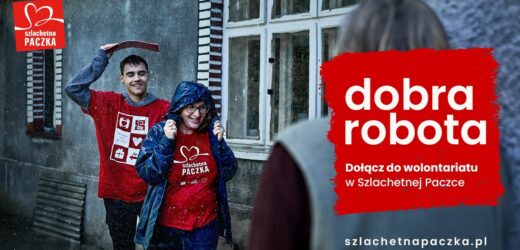 Wolontariusze Szlachetnej Paczki: To nas uczy pokory do życia