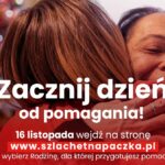 Zacznij dzień od pomagania ze Szlachetną Paczką. Już 16 listopada