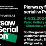 Seriale na dużym ekranie. Jest program BNP Paribas Warsaw SerialCon 2024!