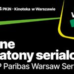 Nocne maratony filmowe na BNP Paribas Warsaw SerialCon