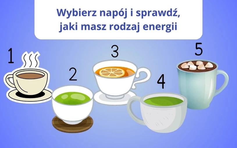 Psychotest: Jaką energią emanujesz? Twój ulubiony napój wyjawi prawdę